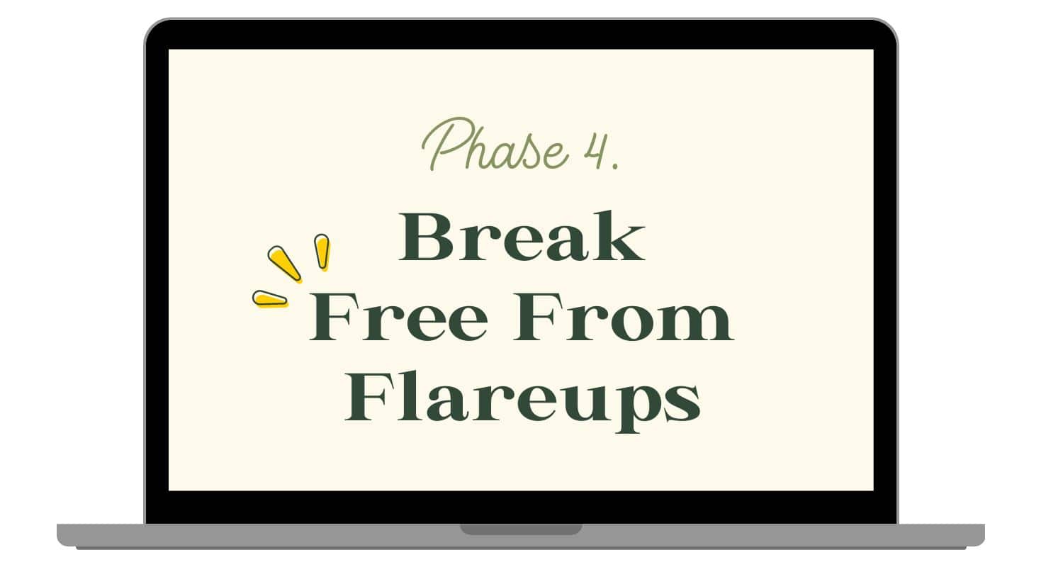 Gut Rehab Phase 4 - Freedom from Flareups